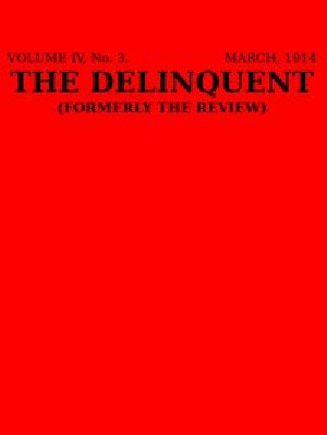 [Gutenberg 56905] • The Delinquent (Vol. IV, No. 3, March 1914)